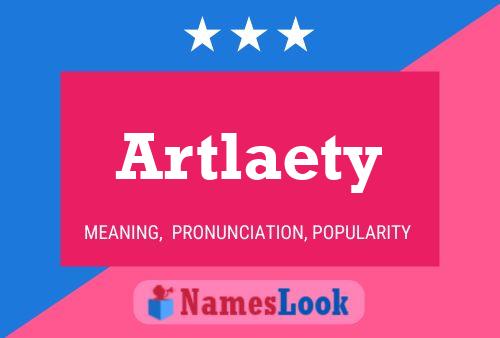 Póster del nombre Artlaety