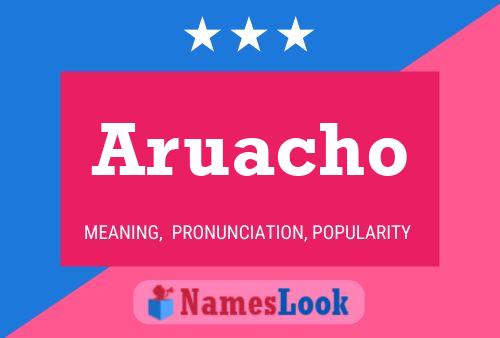 Póster del nombre Aruacho