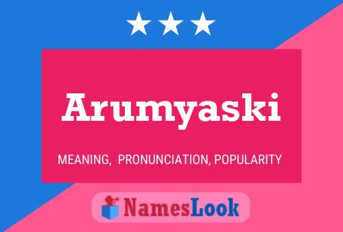 Póster del nombre Arumyaski