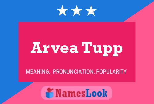 Póster del nombre Arvea Tupp