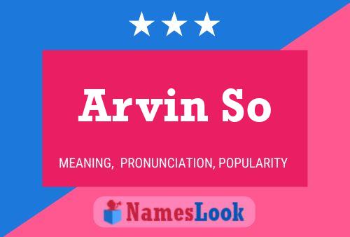 Póster del nombre Arvin So