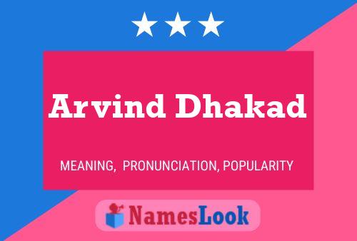 Póster del nombre Arvind Dhakad