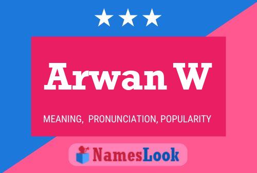 Póster del nombre Arwan W