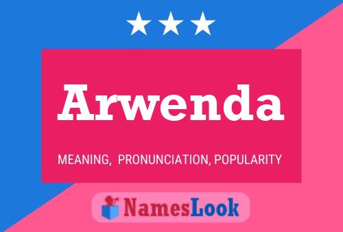 Póster del nombre Arwenda