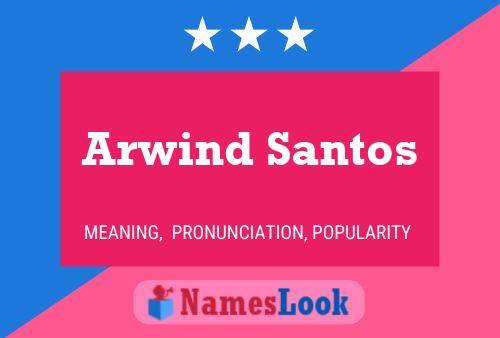 Póster del nombre Arwind Santos