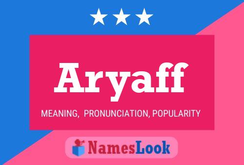 Póster del nombre Aryaff