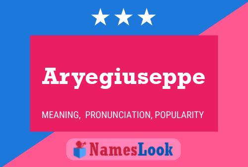 Póster del nombre Aryegiuseppe