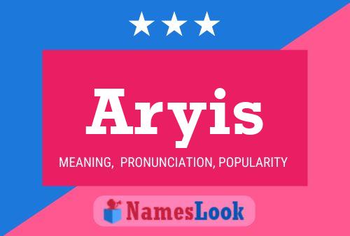 Póster del nombre Aryis