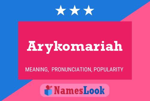 Póster del nombre Arykomariah