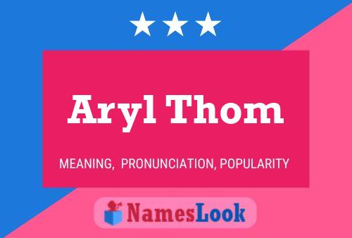 Póster del nombre Aryl Thom