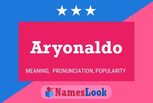 Póster del nombre Aryonaldo