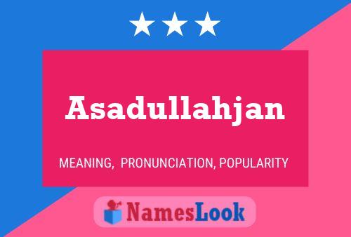 Póster del nombre Asadullahjan