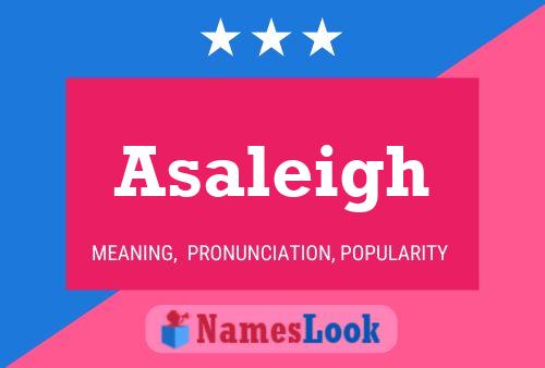 Póster del nombre Asaleigh