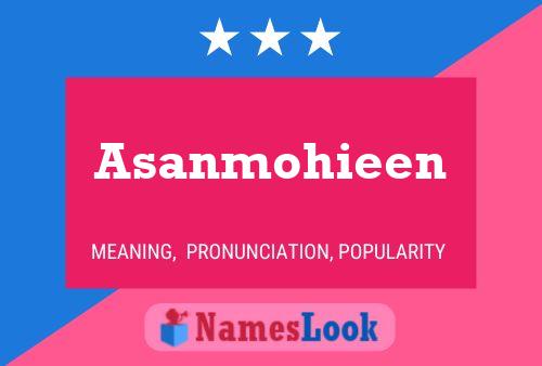 Póster del nombre Asanmohieen