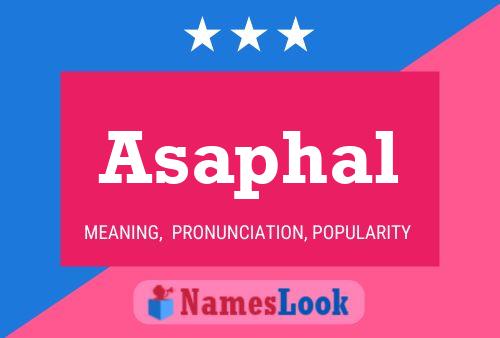 Póster del nombre Asaphal