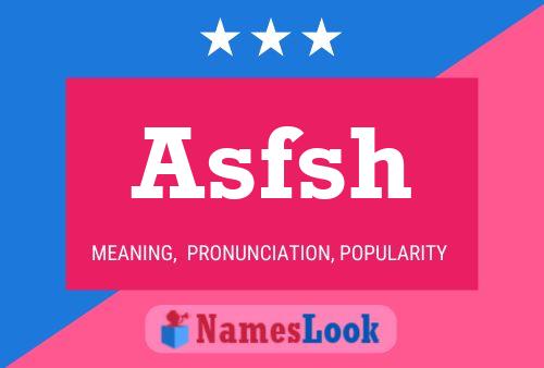 Póster del nombre Asfsh