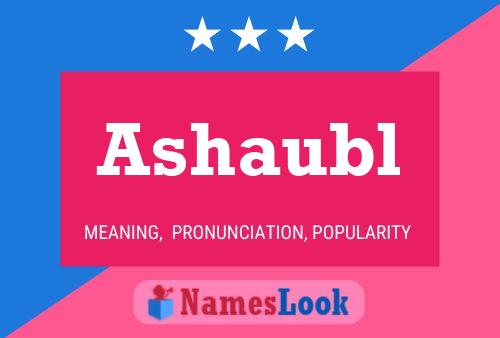 Póster del nombre Ashaubl