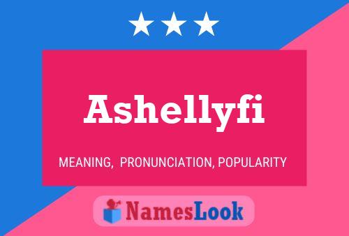 Póster del nombre Ashellyfi