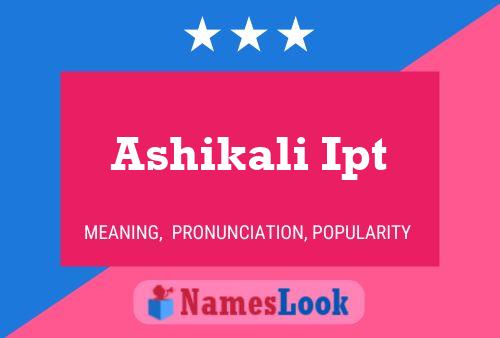 Póster del nombre Ashikali Ipt