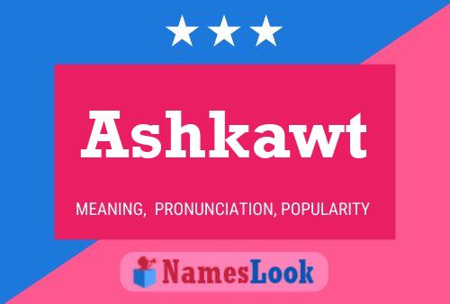 Póster del nombre Ashkawt