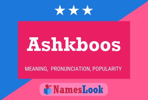 Póster del nombre Ashkboos