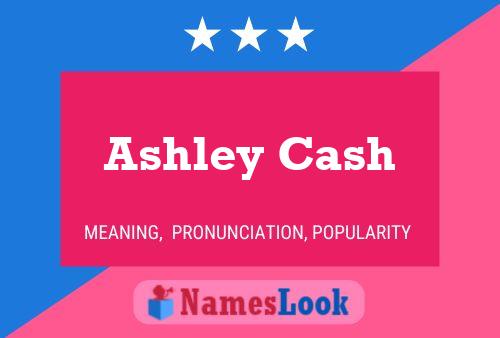 Póster del nombre Ashley Cash