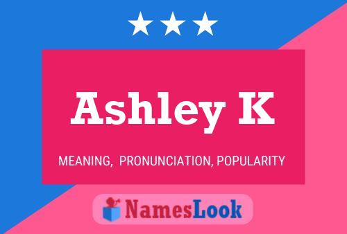 Póster del nombre Ashley K