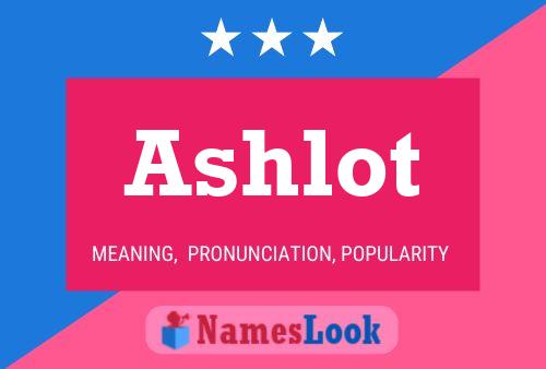 Póster del nombre Ashlot