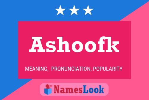 Póster del nombre Ashoofk