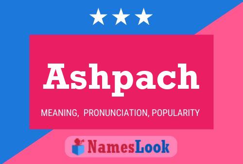 Póster del nombre Ashpach