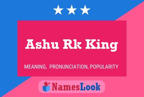 Póster del nombre Ashu Rk King