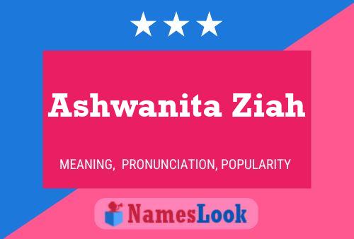 Póster del nombre Ashwanita Ziah