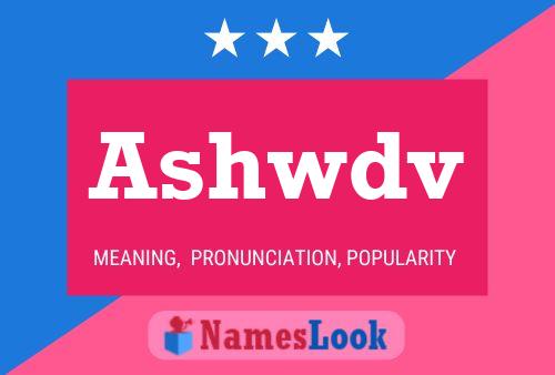 Póster del nombre Ashwdv