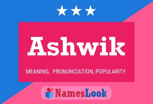 Póster del nombre Ashwik