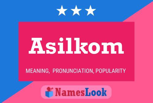 Póster del nombre Asilkom