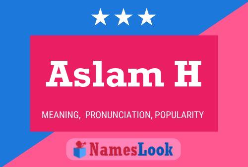 Póster del nombre Aslam H