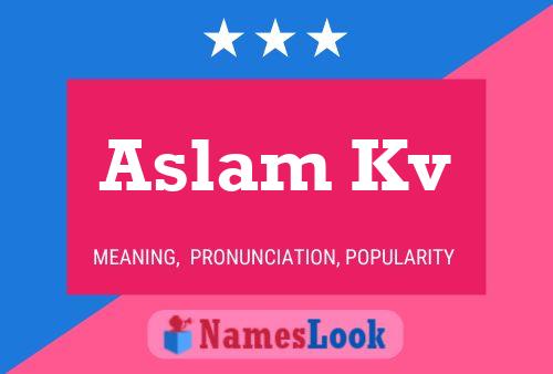 Póster del nombre Aslam Kv