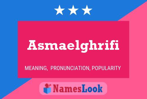 Póster del nombre Asmaelghrifi