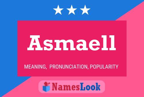 Póster del nombre Asmaell