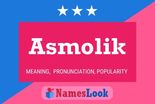 Póster del nombre Asmolik