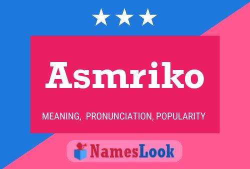 Póster del nombre Asmriko