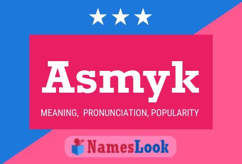 Póster del nombre Asmyk