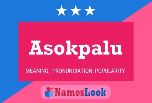 Póster del nombre Asokpalu