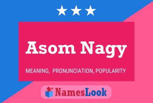 Póster del nombre Asom Nagy