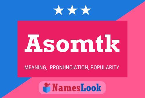 Póster del nombre Asomtk