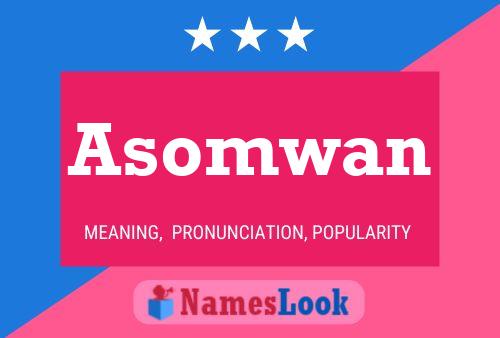 Póster del nombre Asomwan