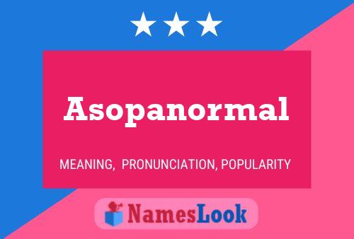 Póster del nombre Asopanormal