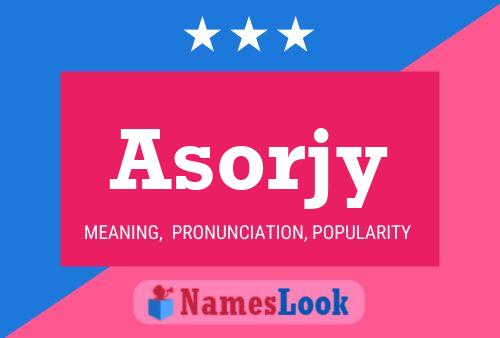 Póster del nombre Asorjy