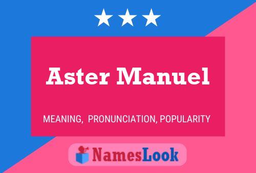 Póster del nombre Aster Manuel