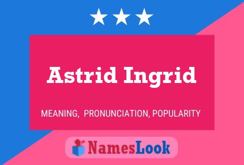 Póster del nombre Astrid Ingrid